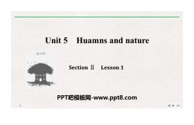 《Huamns and nature》SectionⅡPPT