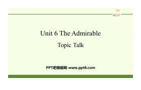 《The Admirable》Topic Talk PPT