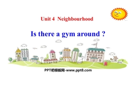 《Is there a gym around?》Neighbourhood PPT课件