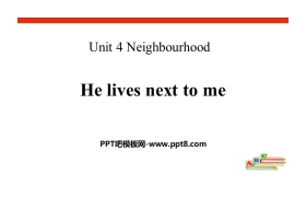 《He lives next to me》Neighbourhood PPT