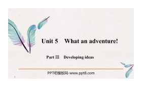 《What an adventure!》PartⅢ PPT课件
